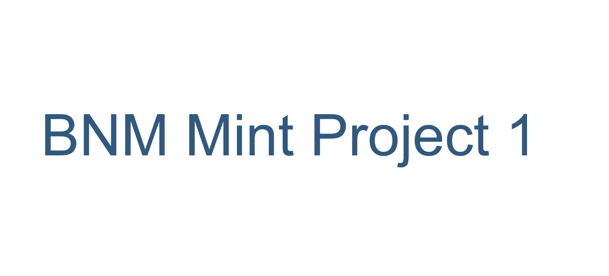 BNM Mint Project 1